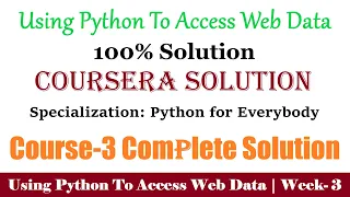 3 Coursera Using Python to Access Web Data Week-3 100 Solution Python for Everybody full Answer