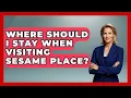 Where Should I Stay When Visiting Sesame Place - The Family Getaway Guide