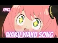 Spy x Family - Waku Waku Song || Anya
