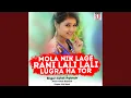 Lagu Mola Nik Lage Rani Lali Lali Lugra Ha Tor