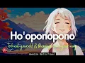 Lagu HO'OPONOPONO PRAYER TO HEAL YOURSELF \u0026 BLESSINGS ARE COMING YOUR WAY| 1-HOUR TAPE (999HZ)