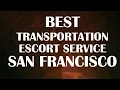 Best Transportation Escort Service in San Francisco