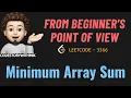 Minimum Array Sum Detailed for Beginners Contest Problem Leetcode 3366 codestorywithMIK