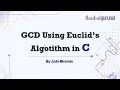 C Program to Find the GCD Using Euclid s Algorithm Using Recursion C Programming by Jude Miranda