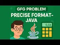 Solving GFG Problem Division with Precision Java Code Explanation