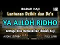 Download Lagu YA ALLOH RIDHO || Lantunan Dzikir dan Do'a Ibadah Haji