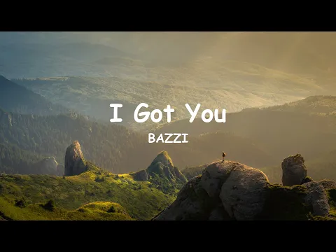 Download MP3 BAZZI - I Got You (Lyrics)