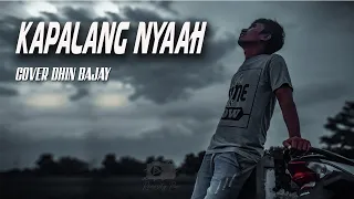 Download KAPALANG NYAAH COVER DIDIN BAJAY MP3