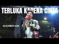 Download Lagu TERLUKA KARENA CINTA /  SYAHRIYADI / Live Concert at 0 Km Banjarmasin ( OFFICIAL MUSIC VIDEO )