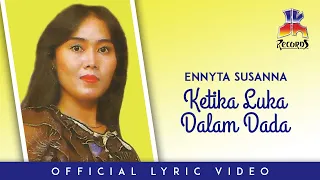 Lirik Lagu Ennyta Susanna - Ketika Luka Dalam Dada