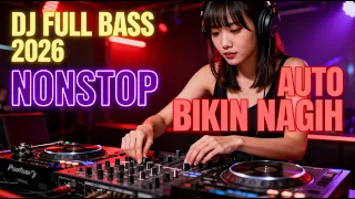  dj full bass nonstop 2026 bass nendang tanpa ampun 