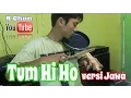 Download Lagu TUM HI HO versi Jawa by RChan