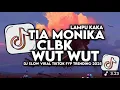 Download Lagu DJ TIA MONIKA X CLBK X WUTWUT X LAMPU KAKA SLOW VIRAL TIKTOK FULL SONG MAMAN FVNDY 2025