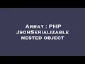 Array PHP JsonSerializable nested object