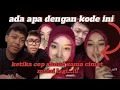 Cep sanud dengan cimot ada kode apa itu ...!!!