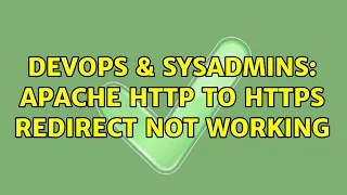 DevOps SysAdmins Apache HTTP to HTTPS redirect not working