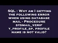 SQL Why am I getting the following error when using database mail - Procedure sysmail