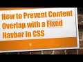 How to Prevent Content Overlap with a Fixed Navbar in CSS