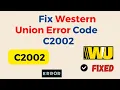 How To Fix Western Union Error Code C2002