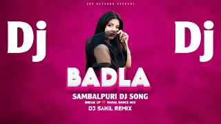 dj badla sambalpuri dj song hard bass mix dj sahil remix
