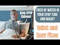 Water in your CPAP Tube - Why it happens and how to fix it