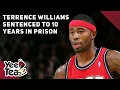 Terrence Williams Sentenced To 10 Years In Prison For Health Care Fraud More