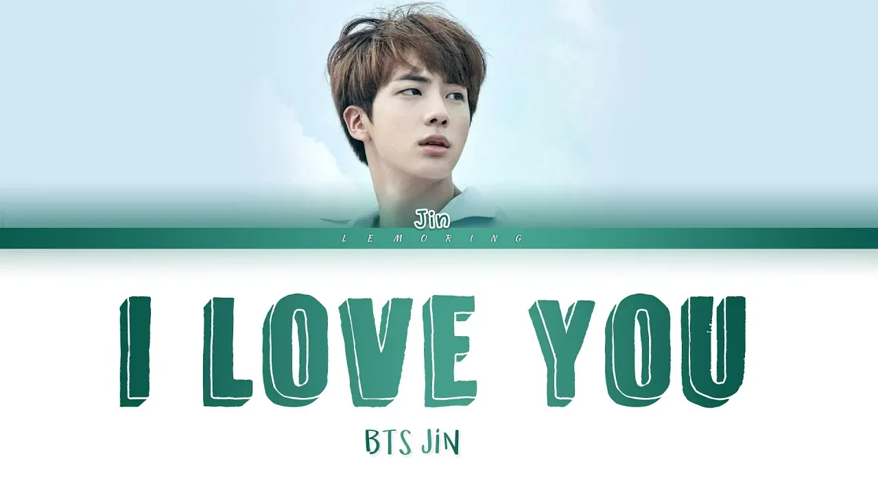 BTS JIN - I Love You (난 너를 사랑해) (Cover) [Color Coded Lyrics/Han/Rom/Eng/가사]