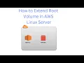 How to Extend Root Volume in AWS Linux Server