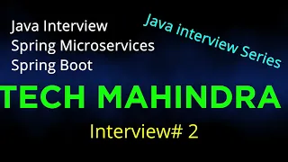 Tech Mahindra second interview real time java interview series Interview 14