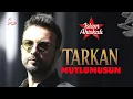 Lagu Tarkan - Mutlumusun (şimdi keyfin yerindemi) şarkı sözleri by islamahiskali Pop Versiyon #tarkanai
