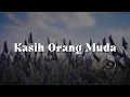 Download Lagu Kasih Orang Muda (Lirik)  - Fahrenheit,  Nike Ardilla,  Spin