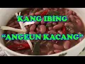Download Lagu HIBURAN - KANG IBING - ANGEUN KACANG