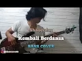 Bass COVER || Kembali Berdansa - Shaggydog