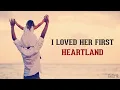 I Loved Her First - Heartland (Lagu dari ayah untuk putrinya) - Lirik video dan terjemahan