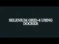 3 Selenium Grid 4 using Docker - Recording