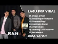 Download Lagu RAN || DEKAT DI HATI - PANDANGAN PERTAMA || LAGU POP VIRAL TERENAK TERPOPULER 2025