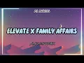 Download Lagu ELEVATE X FAMILY AFFAIRS TIKTOK MP3