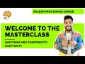 Welcome to the LWC Masterclass Chapter 1 Lightning Web Components