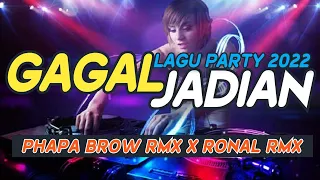 Download Lagu Party Terbaru • GAGAL JADIAN • Phapa Brow Rmx X Ronal Rmx • Su Lama Dekat Tapi Tak Jadian MP3