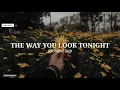 The Way You Look Tonight (Richard Yap's Cover)| Lyrics Video|𝘫𝘰𝘤𝘩𝘢𝘳𝘥𝘥𝘢𝘪𝘭𝘺