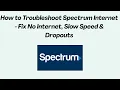 How to Troubleshoot Spectrum Internet - Fix No Internet Slow Speed Dropouts