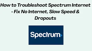 How to Troubleshoot Spectrum Internet - Fix No Internet Slow Speed Dropouts