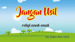 Download JANGAN USIL _  Aqila AKA KIDS MP3