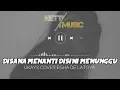 Download Lagu DISANA MENANTI DISINI MENUNGGU - UKAYS COVER by EGHA DE LATOYA ( LIRIK ) ACOUSTIC
