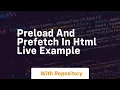 Preload and prefetch in html live example