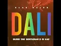 Blaq Major -Dali ft Bless the Gentlemen & Dj Kap