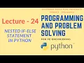 Lecture - 24 SPPU s Programming and Problem Solving Nested if-else Statements in Python