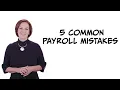 5 Common Payroll Mistakes You Need to Avoid - Expert Advice