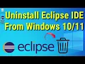 Uninstall Eclipse IDE from Windows Complete Uninstallation Step-by-Step Guide
