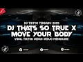 Download Lagu DJ THATS SO TRUE X MOVE YOUR BODY JJ VIRAL TIKTOK 2025 MENGKANE